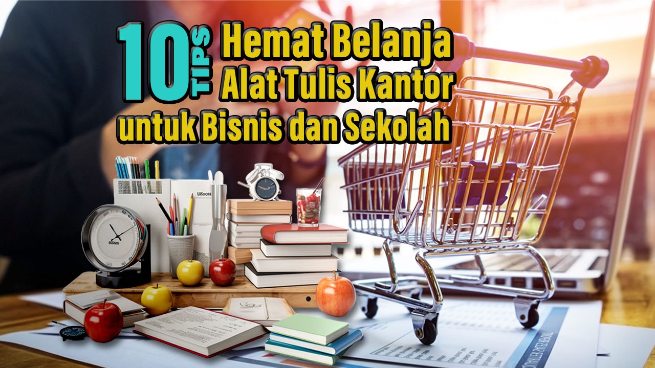 10 tips hemat belanja alat tulis kantor